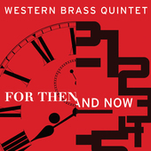 Album artwork for Western Brass Quintet - For Then And Now 