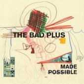 Album artwork for Bad Plus: Made Possible