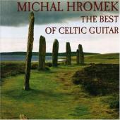 Album artwork for MICHAL HROMEK: THE BEST OF CELTIC GUITAR