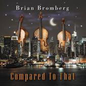Album artwork for Brian Bromberg: Compared to That
