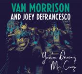 Album artwork for You're Driving Me Crazy / Van Morrison, Joey DeFra