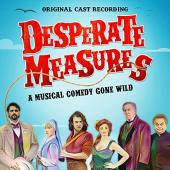 Album artwork for Desparate Measures - Orginal Cast Recording