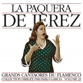 Album artwork for Masters of Flamenco Vol.22. La Paquera de Jerez