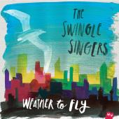 Album artwork for The Swingle Singers: Weather to Fly