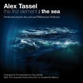 Album artwork for Alex Tassel: The First Element - The Sea