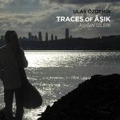 Album artwork for Ulas Ozdemir - Traces Of AsÄ±k 
