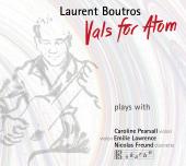 Album artwork for Vals for Atom / Laurent Boutros