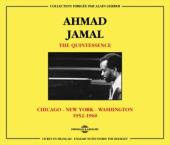 Album artwork for Ahmad Jamal: The Quintessence (Chicago, NY, Washin