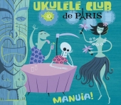 Album artwork for Ukelele Club de Paris: Manuia!