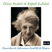 Album artwork for Haskil & Kubelik - Concertos of Schumann & Chopin