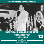Album artwork for Intégrale Charlie Parker, Vol. 13: I remember you