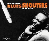 Album artwork for THE GREATEST BLUES SHOUTERS 1944-1955