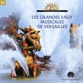 Album artwork for LES GRANDES EAUX MUSICALES DE VERSAILLES