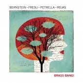 Album artwork for Brass Bang. Bernstein, Fresu, Petrella & Rojas