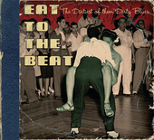 Album artwork for Eat To The Beat: The Dirtiest Of Them Dirty Blues 