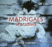 Album artwork for Madrigals of Madness / Calmus Ensemble