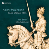 Album artwork for Kaiser Maximilian I. - Lieder, Chansons, Tänze