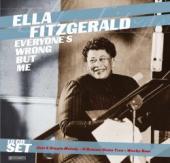 Album artwork for ELLA FITZGERALD - EVERYONE'S WRONG BUT ME
