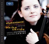 Album artwork for Szymanowski: Violin Concertos; Myths / Skride