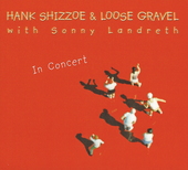Album artwork for Hank Shizzoe & Sonny Landreth - In Concert (w/ Loo
