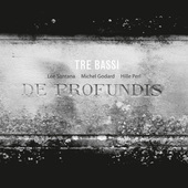 Album artwork for TRE BASSI : DE PROFUNDIS