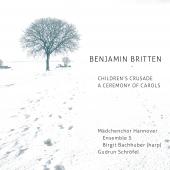 Album artwork for Britten: Children's Crusade & A Ceremony of Carols