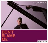 Album artwork for Claus Raible: Don't Blame Me