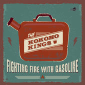 Album artwork for Kokomo Kings - Fighting Fire With Gasoline 