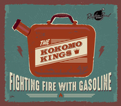 Album artwork for Kokomo Kings - Fighting Fire With Gasoline 
