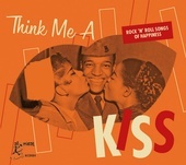 Album artwork for Think Me A Kiss: Rock 'n' Roll Songs Of Happiness 