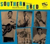 Album artwork for Southern Bred 10 Texas R&B Rockers 