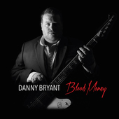 Album artwork for Danny Bryant - Blood Money 