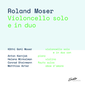 Album artwork for Roland Moser: Violoncello solo e in duo