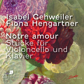 Album artwork for Notre amour: Stücke für Violoncello und Klavier