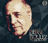 Album artwork for Pierre Boulez: In Moscow