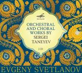 Album artwork for Taneyev: ORCHESTRAL & CHORAL WORKS