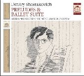 Album artwork for Shostakovich: Preludes & Ballet Suite