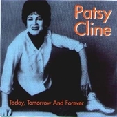Album artwork for Patsy Cline - Today, Tomorrow and Forever (2cd) 
