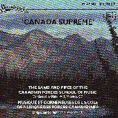 Album artwork for Canada Supreme - Band and Pipes of the Canadian Fo
