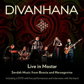Album artwork for Divanhana Live in Mostar: Sevdah Music from Bosnia
