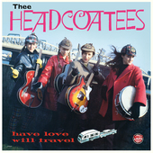 Album artwork for Thee Headcoatees - Have Love Will Travel 