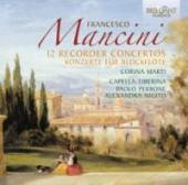 Album artwork for Mancini: 12 Recorder Concertos / Marti