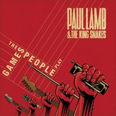 Album artwork for Paul Lamb & The King Snakes - The Games People Pla