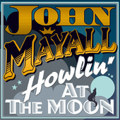Album artwork for John Mayall - Howling At The Moon 