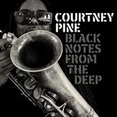 Album artwork for Black Notes from the Deep / Courtney Pine