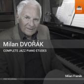 Album artwork for Milan Dvorák: Complete Jazz Piano Etudes