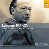 Album artwork for Lubomir Pipkov: Complete Piano Music, Volume One