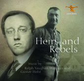 Album artwork for Heirs & Rebels: Music by Ralph Vaughan Williams &