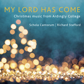Album artwork for My Lord has come: Christmas Music from Ardingly Co