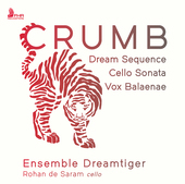 Album artwork for CRUMB: Dream Sequence • Cello Sonata • Vox Bal